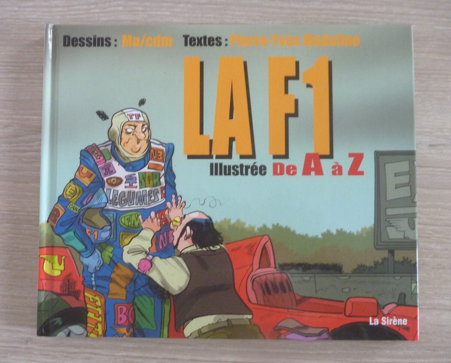 La F1 illustrée de A à Z Livre humoristique Mo/cdm P-Y Madeline La Sirène