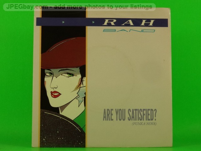 RAH BAND ARE YOU SATISFIED (PICTURE SLEEVE) (137) 7" RCA