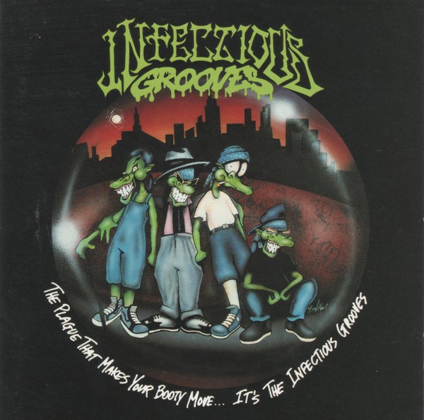 Infectious Grooves - The Plague That Makes Your Booty Move... It's The...