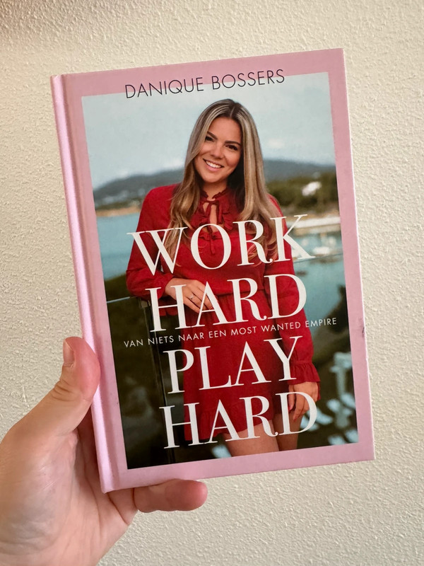 Work Hard Play Hard Danique Bossers Most Wanted NL ondernemersboek hardcover