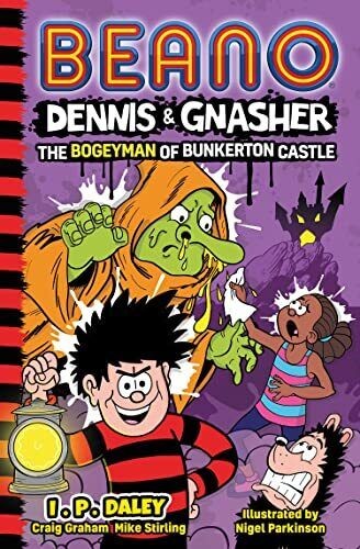 Beano Dennis & Gnasher: The Bogeyman of Bunkerton Castle: Book 5 in the funniest