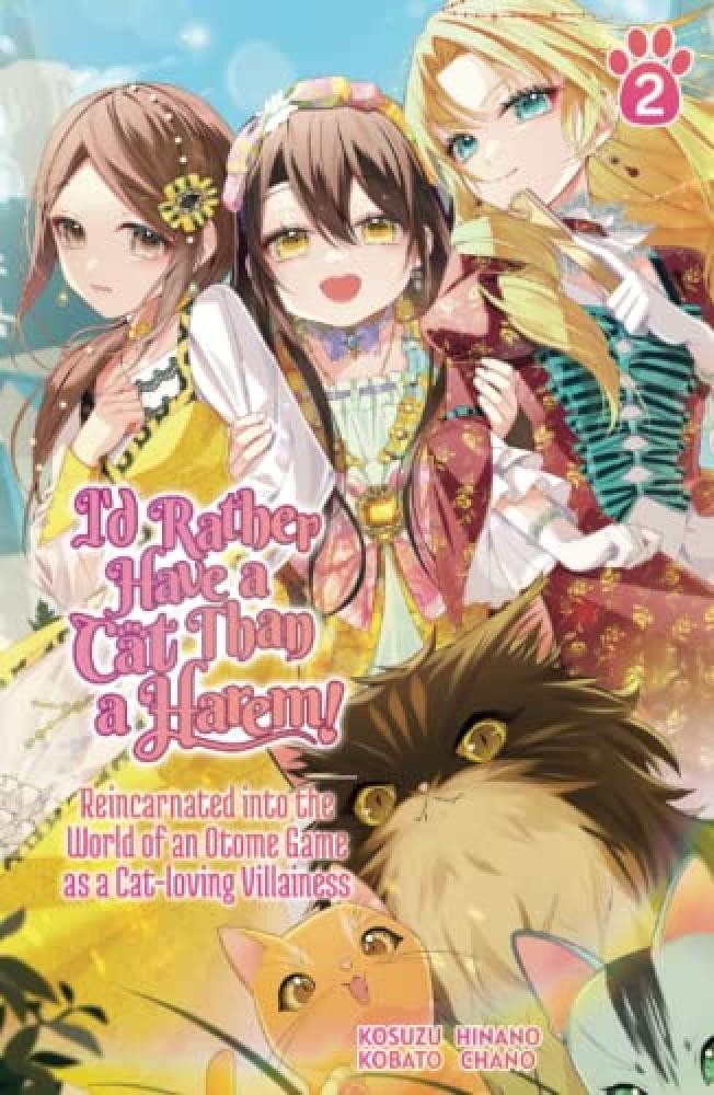 I’d Rather Have a Cat than a Harem! Reincarnated into the World of an Otome Ga