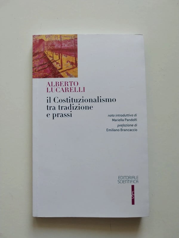 Il costituzionalismo tra tradizione e prassi Alberto Lucarelli