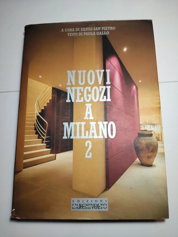 Nuovi Negozi A Milano 2 Edizioni L'Archivolto Silvio San Pietro Paola Gallo Nuovi Ambienti Italiani
