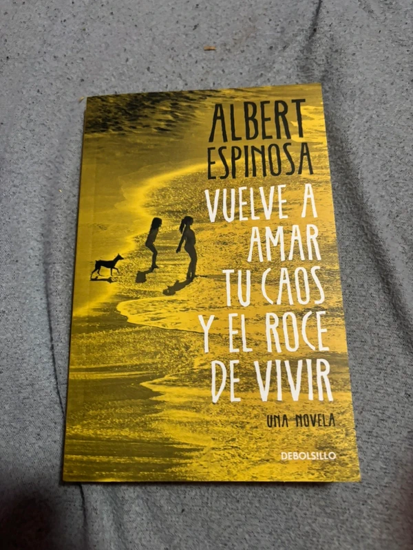 Vuelve A Amar Tu Caos Y El Roce De Vivir - Espinosa