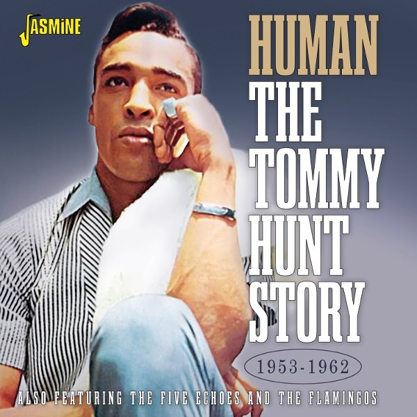 TOMMY HUNT - HUMAN,THE TOMMY HUNT STORY,1953-1962   CD NEUF