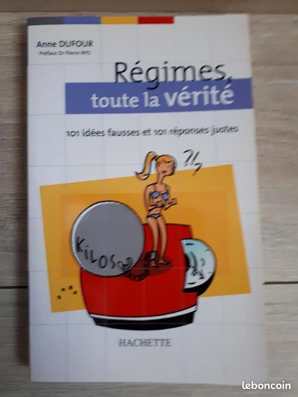 Régimes, toute la vérité : - Anne Dufour - Hachette 2003 /M604