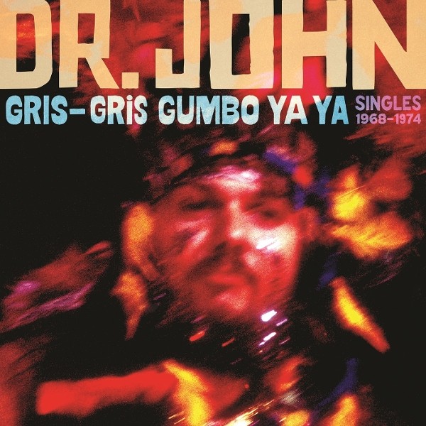 DR. JOHN - GRIS-GRIS GUMBO YA YA: SINGLES 1968-1974 2 VINYL LP NEU