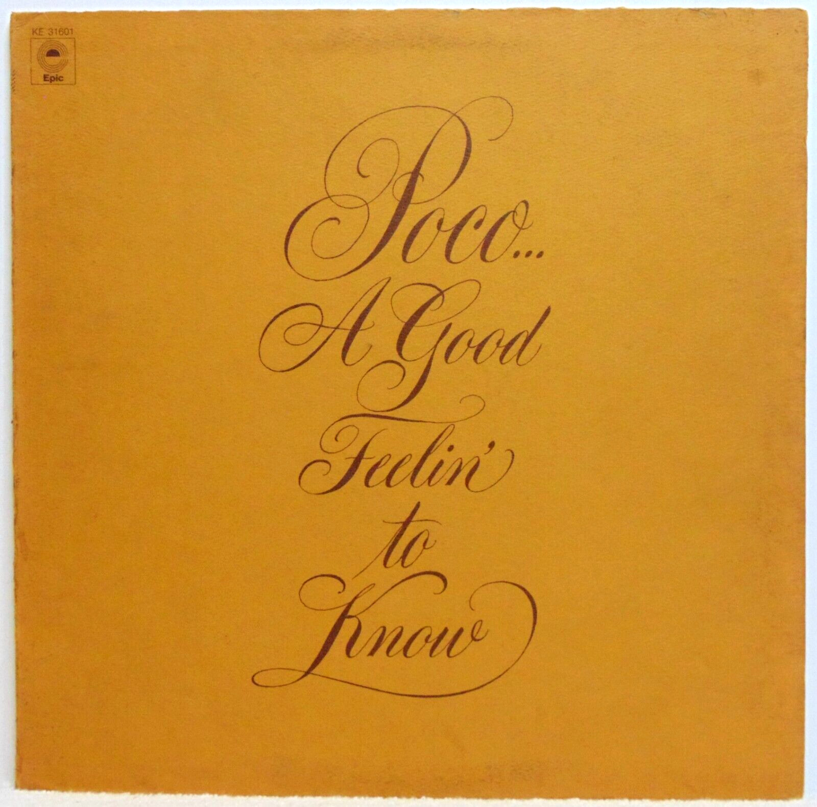 Poco – A Good Feelin' To Know - 1972 Epic Folk Country Rock Vinyl LP Album