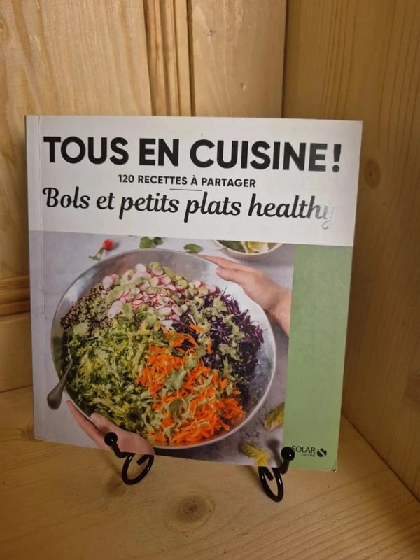 Tous en cuisine Bols et petits plats healthy