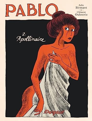 Pablo - Tome 2 - Guillaume Apollinaire di Birmant, Julie Book The Fast Free