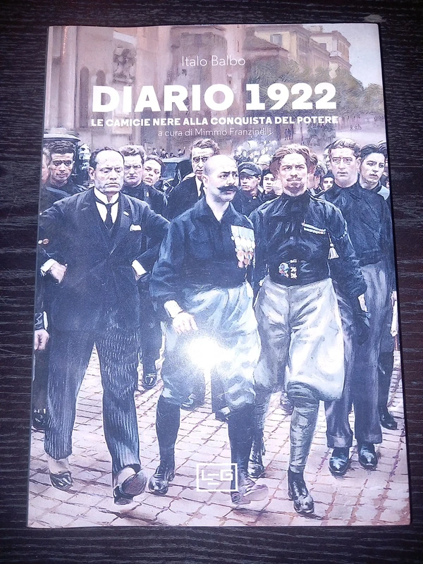 Diario  1922,le camice nere alla conquista del potere, Italo Balbo