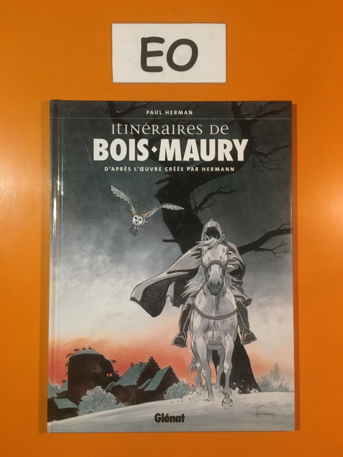 HERMANN : HORS SERIE LES TOURS DE BOIS MAURY : ITINERAIRES DE BOIS MAURY EO!