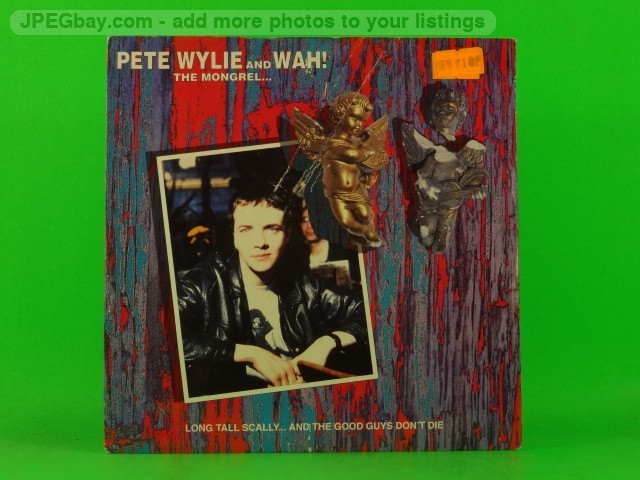 WYLIE,PETE & WAH LONG TALL SCALLY & THE GOOD GUYS DON'T DIE (1) (137) 7" SIREN