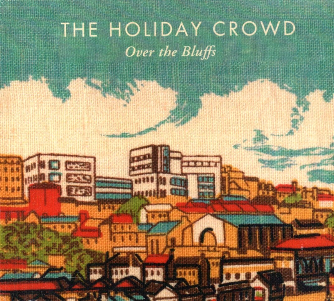 THE HOLIDAY CROWD - Over The Bluffs - CD Album *NEW & SEALED* *Digipak*