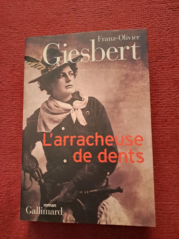 L'arracheuse de dents - Roman - Franz-Olivier Giesbert