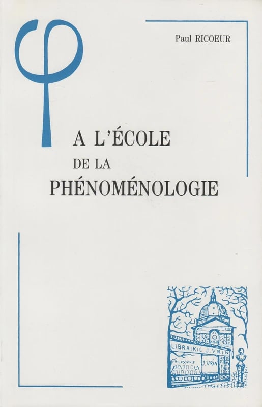 A L’école De La Phénoménologie Par Paul Ricœur Aux Éditions Vrin 1986