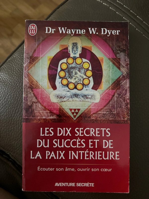Les dix secrets du succès et de la paix intérieure