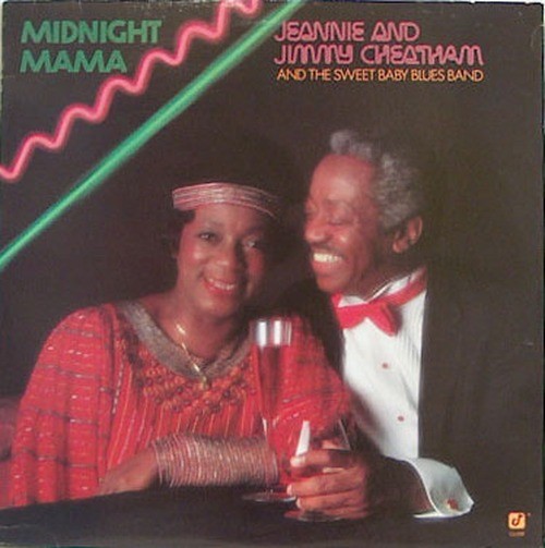 Jeannie and Jimmy Cheatham - Midnight Mama [1St Press] [1986]