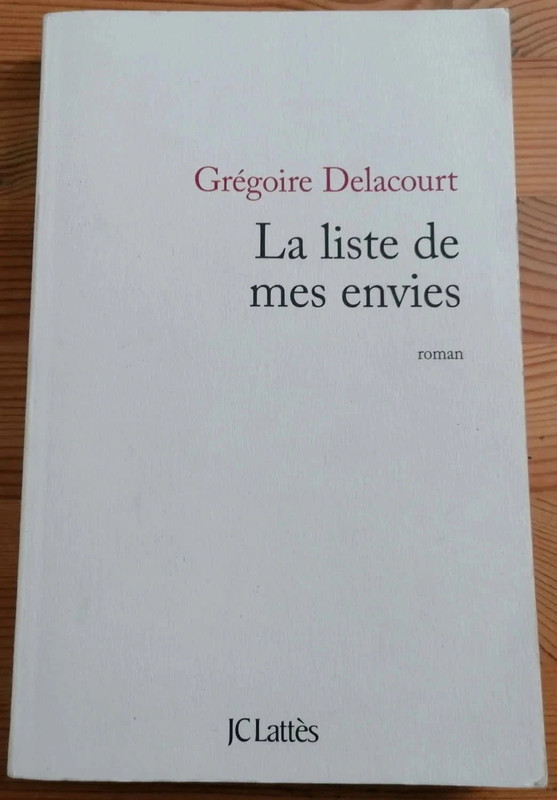Livre roman La liste des mes envies - Grégoire Delacourt