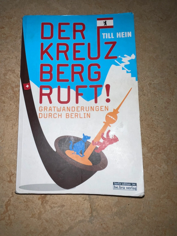 Der Kreuzberg ruft! - Till Hein (Berlin Buch)
