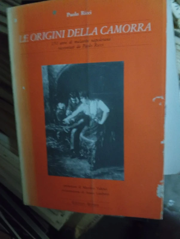Le origini della camorra 150 anni di malavita napoletana