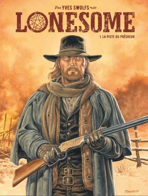 LE LOMBARD Lonesome  La Piste Du Prêcheur 01 by Yves Swolfs 2018