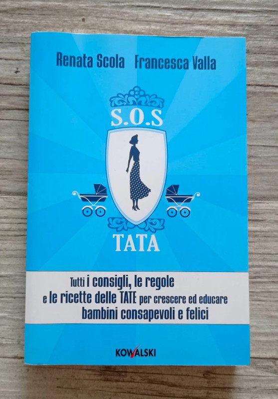 S.O.S. Tata - Consigli e regole delle Tate per crescere bambini felici