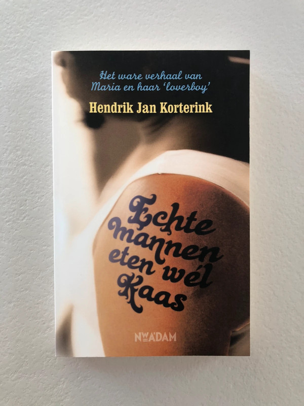 Boek Echte mannen eten wel kaas - Hendrik Jan Korterink
