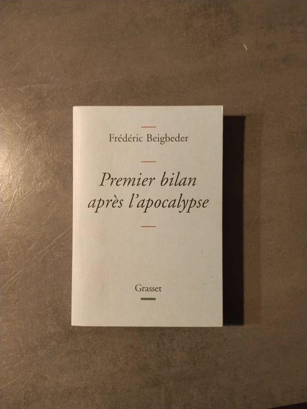 Premier bilan après l'apocalypse - Frédéric Beigbeder