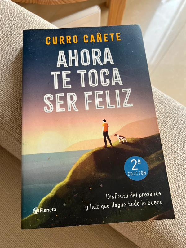 Libro Ahora te toca ser feliz de Curro Cañete
