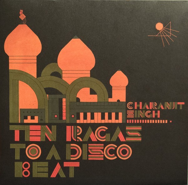 Charanjit Singh / Synthesizing Ten Ragas To A Disco Beat 2010 EU 2LP BC 302LP
