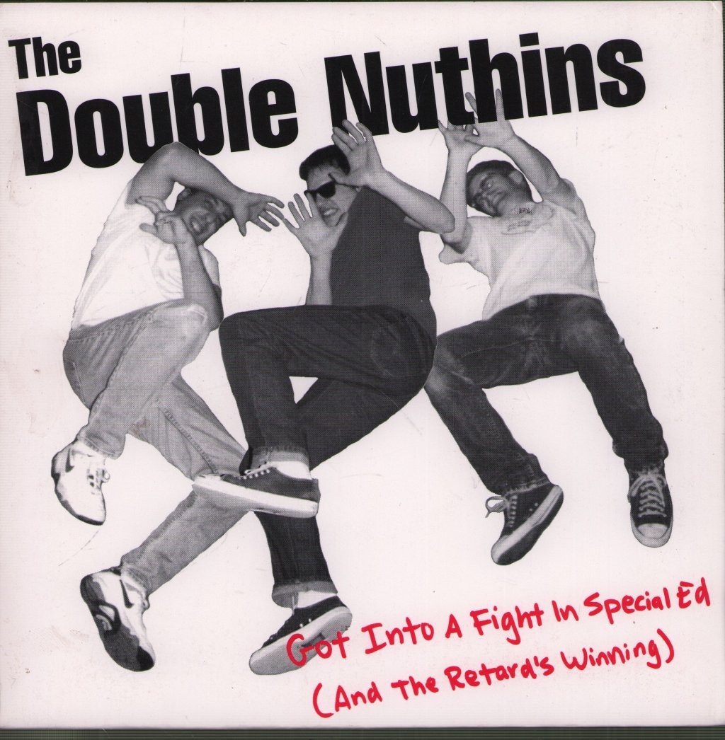 Double Nuthins Got Into A Fight In Special Ed (And the Retard's Winning) 7"