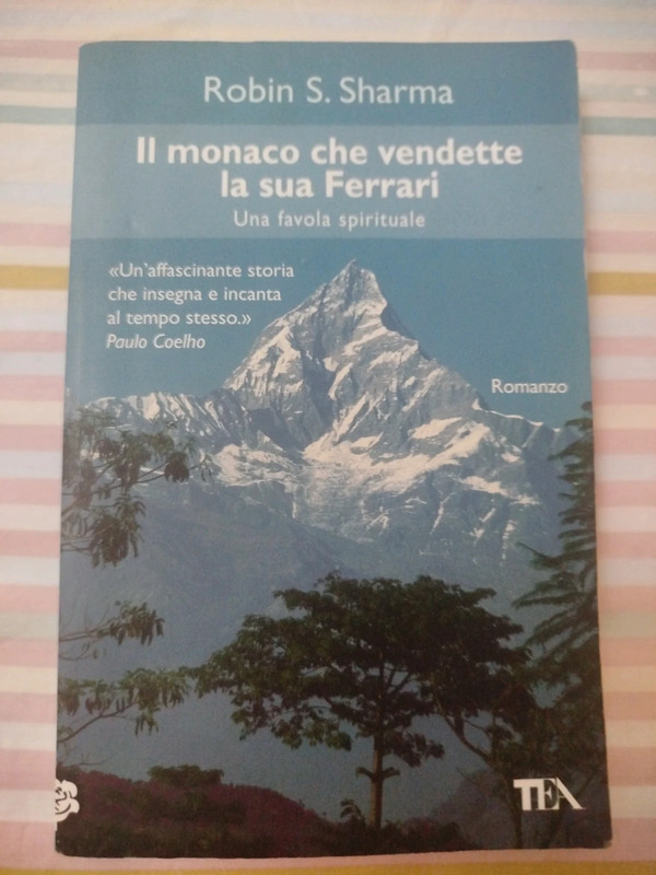 Il monaco che vendette la sua Ferrari. Robin S. Sharma