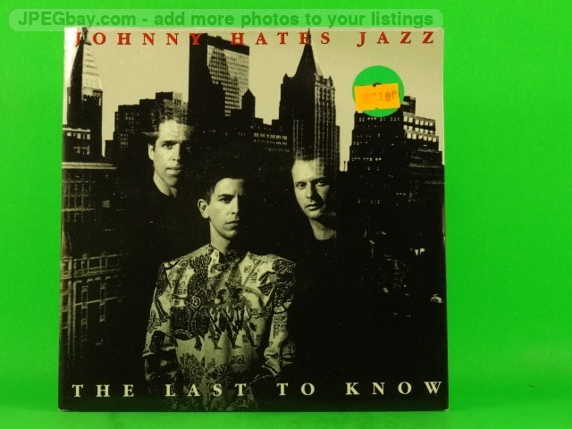 JOHNNY HATES JAZZ LAST TO KNOW (PICTURE SLEEVE) (2) (137) 7" VIRGIN