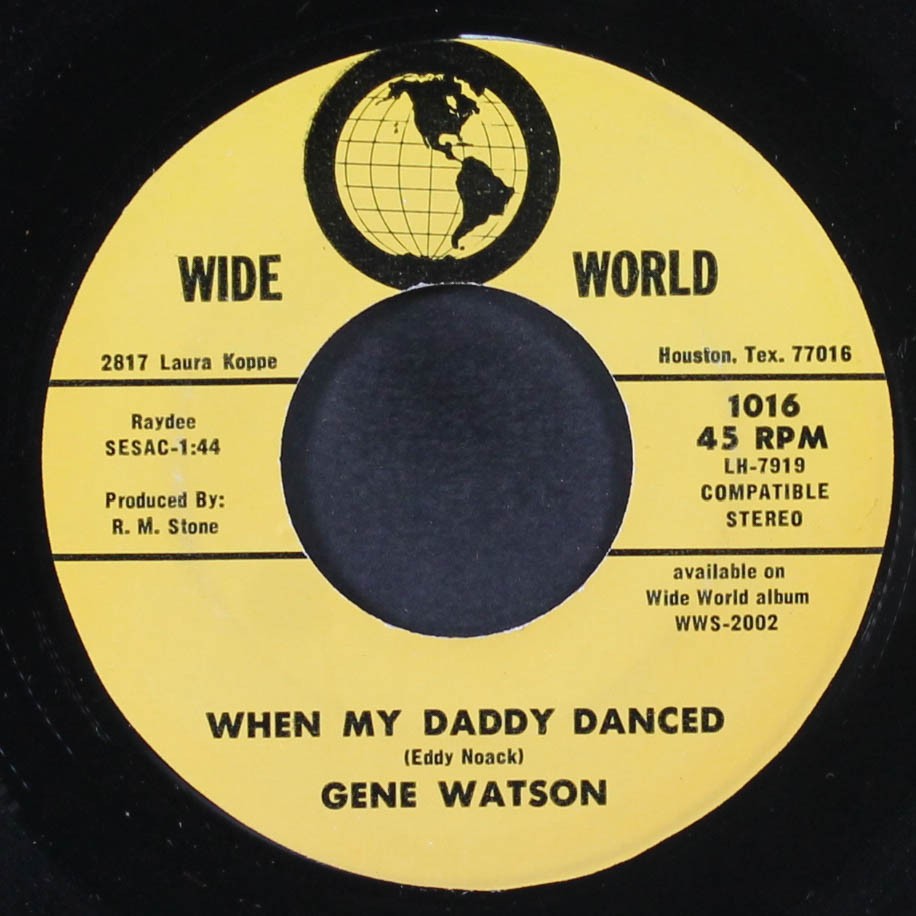 GENE WATSON: when my daddy danced / eli funkelby WIDE WORLD 7" Single 45 RPM