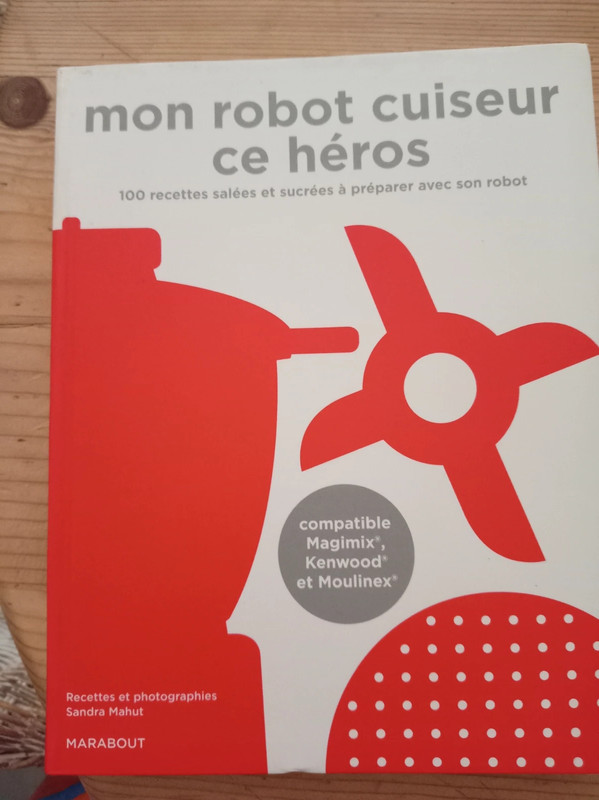 Mon robot de héros / livre recettes pour robots Magimix, Kenwood et Moulinex