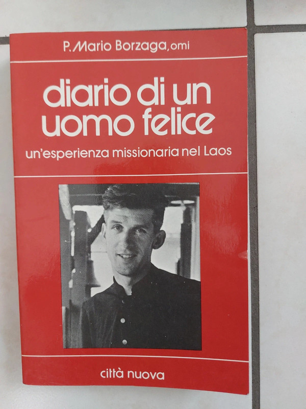 Diario di un uomo felice. P. Mario Borzaga