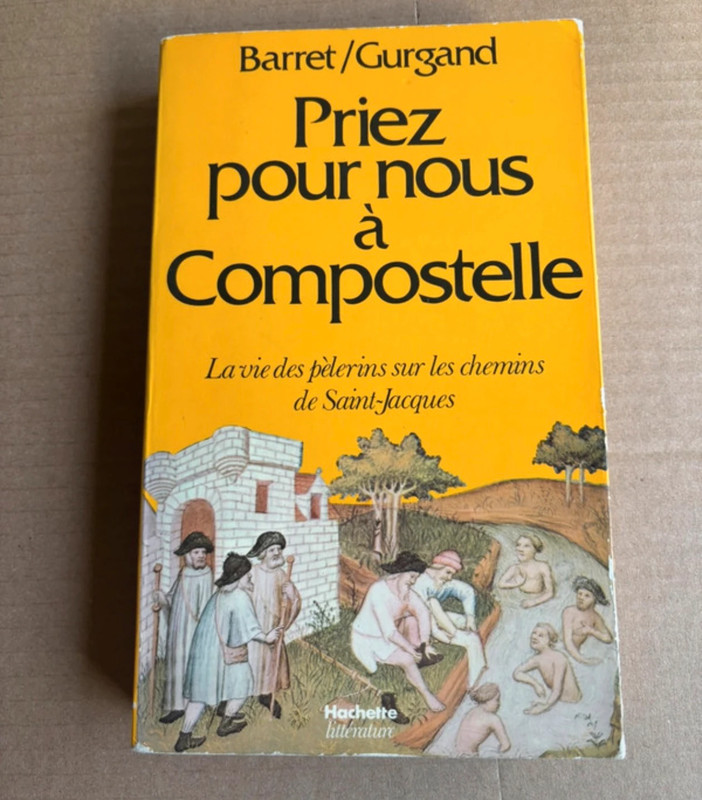 Priez pour nous à Compostelle Barret Gurgand