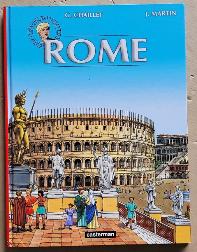 Les Voyages d'Alix Rome Intégrale J MARTIN G CHAILLET éd Casterman 11/2012 EO