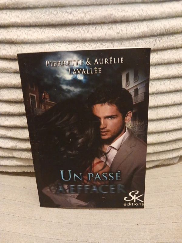 Un passé à effacer French Edition) - Aurélie Lavallée
