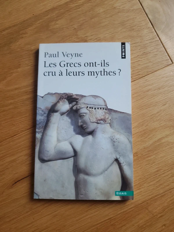 Paul Veyne Les grecs ont-ils cru à leur mythes