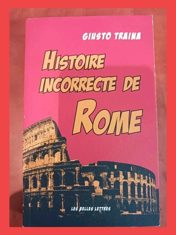 Histoire incorrecte de Rome 9782251451749