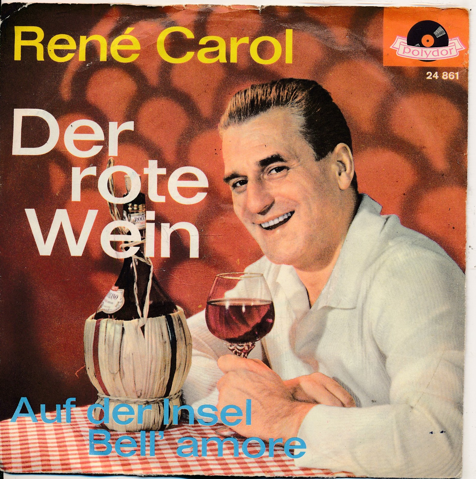 Der rote Wein - Rene Carol - Polydor 24861 - Single 7" Vinyl 275/15