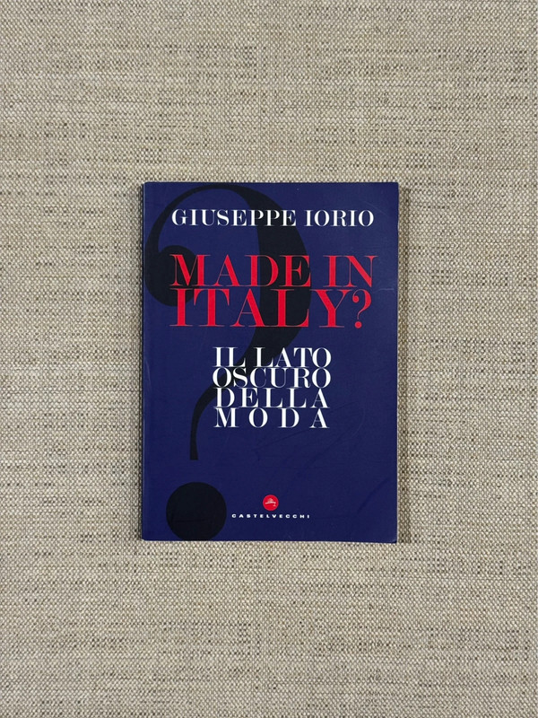 Made in Italy? Il lato oscuro della moda - Giuseppe Iorio