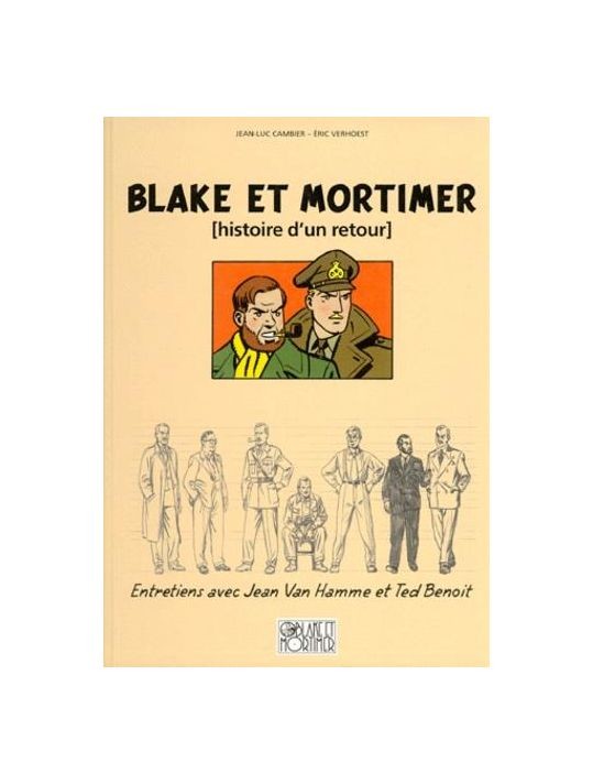 BLAKE ET MORTIMER Blake And Mortimer  Histoire D'un Retour Entretiens Avec Jean