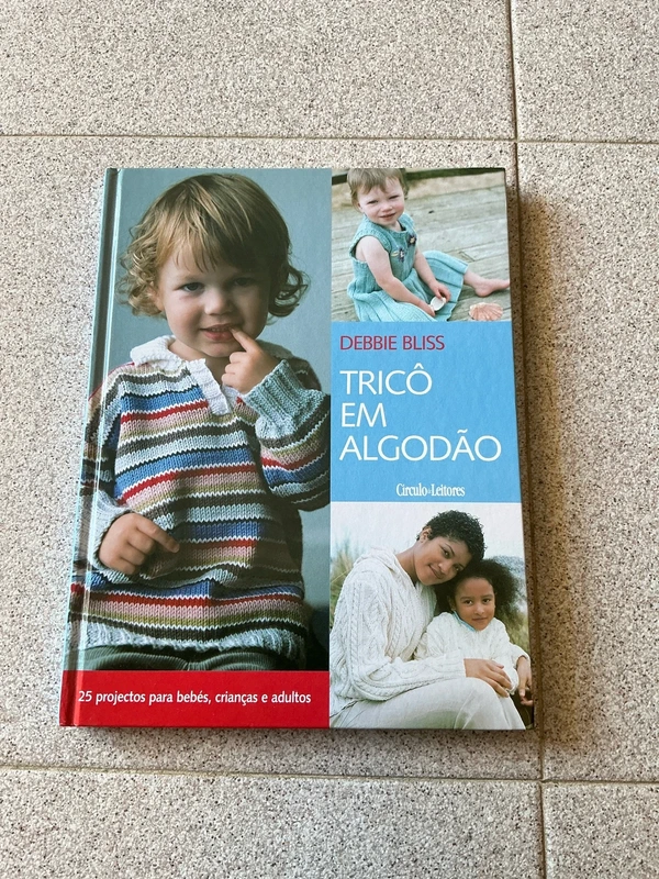 Tricô em algodão: para todas as estações do ano: 25 projectos para bebés, crianças e adultos