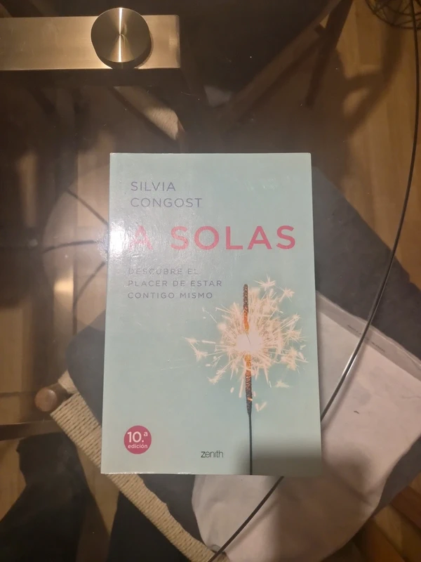 A solas: Descubre el placer de estar contigo mismo - Silvia Congost