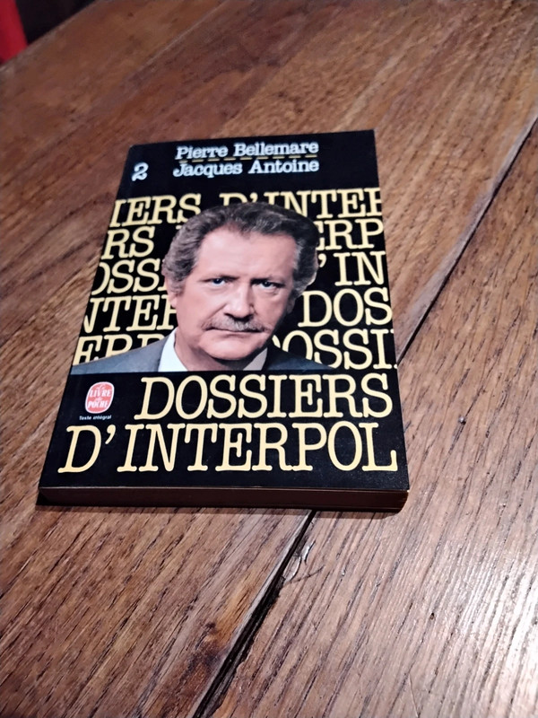 Pierre Bellemare Jacques Antoine Dossiers d’Interpol tome 2