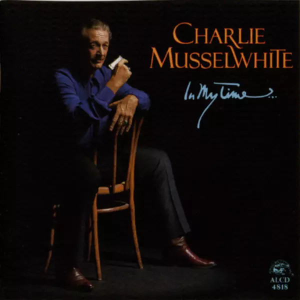 In My Time..., Charlie Musselwhite